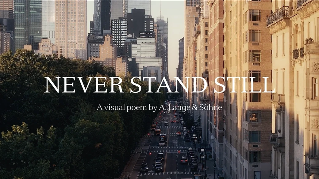 Never Stand Still - A visual poem by A. Lange & Söhne
